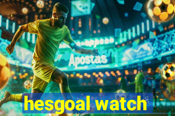 hesgoal watch